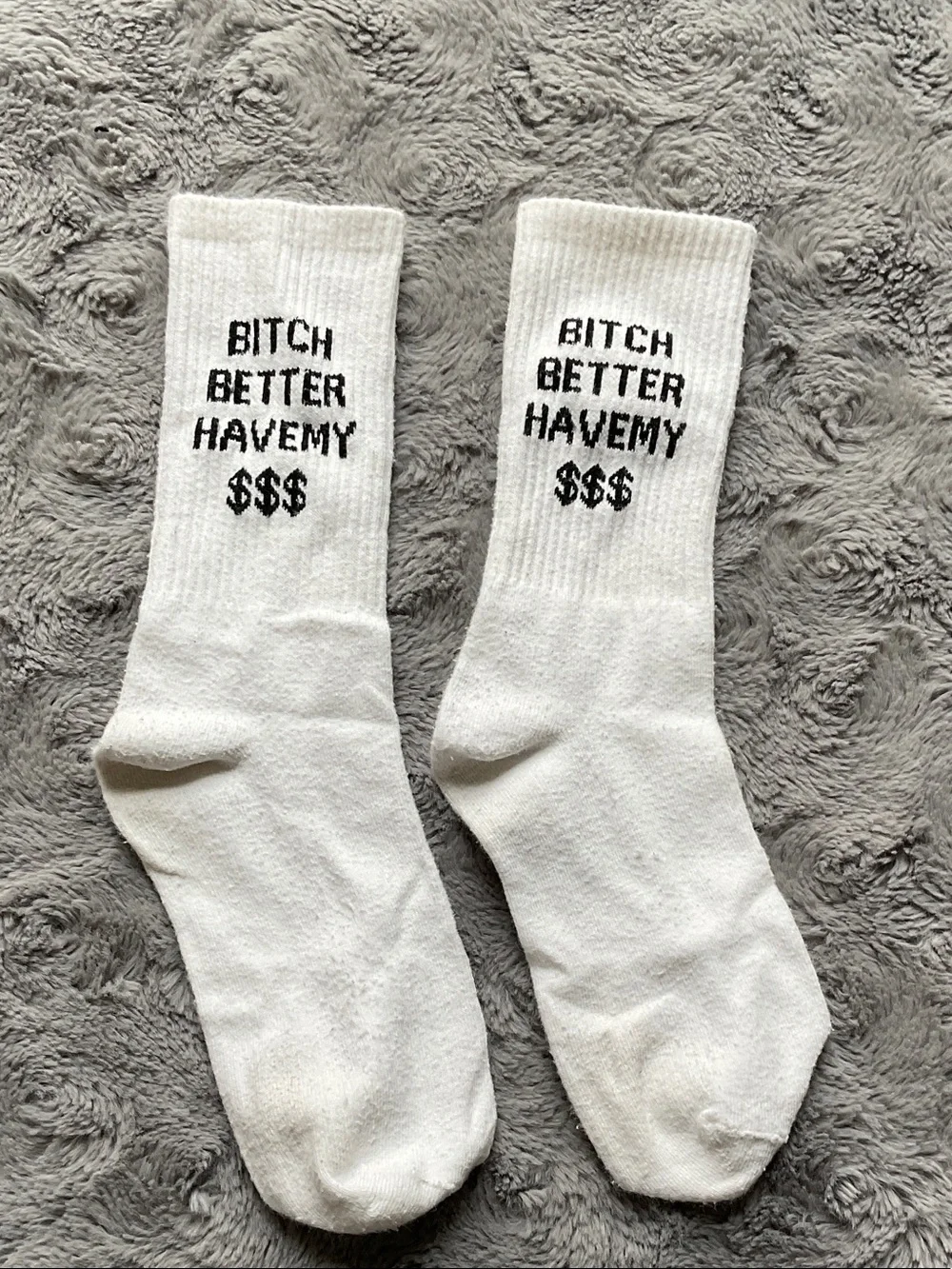 White Casual Crew Socks with Black Text - 'B Better Have My $$$'